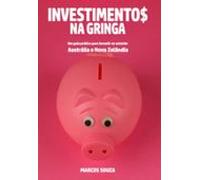 Investimentos Na Gringa (ebook)