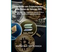 Investindo Em Criptomoedas Pela Bolsa De Valores (b3) (ebook)