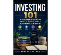 Investing 101: A Beginner’s Guide to Stocks, Bonds, ETFs & Your First Portfolio: 1 (The Wealth Skills Blueprint)