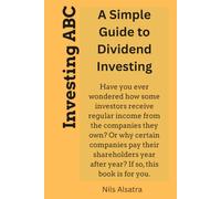 Investing ABC: A Simple Guide to Dividend Investing: Dividend investing is one of the most popular long-term investing strategies