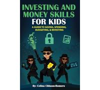 Investing and Money Skills for Kids: A Guide to Saving, Spending, Budgeting, & Investing