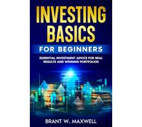 Investing Basics for Beginners: Essential Investment Advice for Real Results and Winning Portfolios