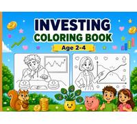 Investing Coloring Book: A Fun and Easy Stock Market, Trading, and Wealth Building Coloring Book for Kids Featuring Over 70+ Pages