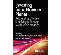 Investing for a Greener Planet: Addressing Climate Challenges Through Sustainable Finance