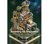 Investing for Beginners: A Clear, No-Nonsense Guide to Growing Your Wealth from Zero (Practical Business Guides)
