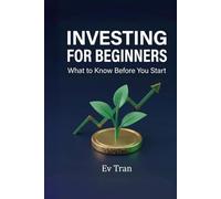 Investing for Beginners: What to Know Before You Start