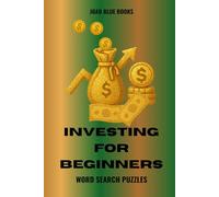 Investing For Beginners Word Search Puzzles: 6" x 9" (15.24 x 22.86 cm) | 50 Puzzles | With Solution keys | Investing Vocabulary Activity for Adults, ... Growth Enthusiasts, and Homeschooling