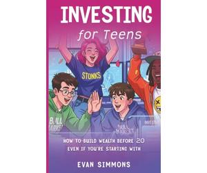 Investing for Teens: How to Build Wealth Before 20-Even If You're Starting with