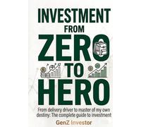 Investing from Zero to Hero: From delivery driver to master of my own destiny