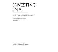 Investing In AI -Volume 2: The Critical Material Stack: From Mine to Microchip