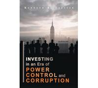 Investing in an era of Power, Control, and Corruption