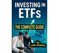 Investing In ETFs : The Complete Guide (The Ultimate Investing Guides' Series)