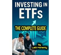 Investing In ETFs : The Complete Guide (Investing in stock market guides)