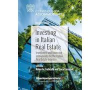 Investing in Italian Real Estate. Investment and financing instruments for the Italian Real Estate Industry