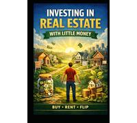 Investing in Real Estate With Little Money (Business & Money Making)