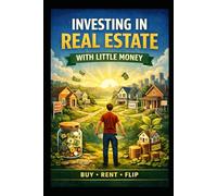 Investing in Real Estate With Little Money (Business & Money Making)