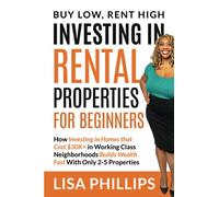 Investing in Rental Properties for Beginners: Buy Low, Rent High