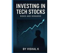 Investing in Tech Stocks: Risks and Rewards (The Investing Essentials Library)
