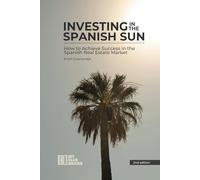 Investing in the Spanish sun: How to achieve success in the Spanish real estate market