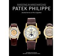 Investing in Wristwatches : Patek Philippe /anglais