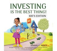 Investing Is the Best Thing! Kid's Edition: A Guide for Kids to Make and Grow Their Own Money!