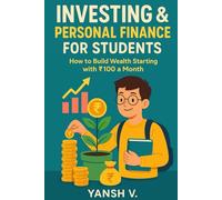 Investing & Personal Finance for Students: How to Build Wealth Starting with ₹100 a Month