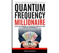 Investing Wealth Mastery: Advanced Integration for multi-million dollar success: 5 (Millionaire Quantum Code Series)