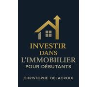 Investir dans l’immobilier pour débutants