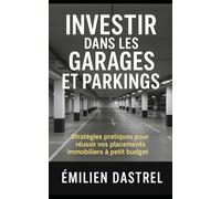 Investir dans les garages et parkings: Stratégies pratiques pour réussir vos placements immobiliers à petit budget