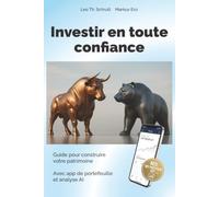 Investir en toute confiance: Guide pour construire votre patrimoine, Avec app de portefeuille avec analyse IA (Anlage Ratgeber (mehrsprachige Edition))