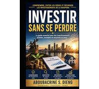 Investir sans se perdre: Comprendre, éviter les pièges et sécuriser les projets de la diaspora