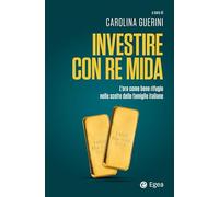 Investire con re Mida. L'oro come bene rifugio nelle scelte delle famiglie italiane (Business e oltre)