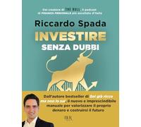 Investire senza dubbi. La guida definitiva per costruire un portafoglio consapevole (BUR Varia)