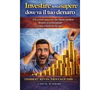 Investire senza sapere dove va il tuo denaro: Gli errori nascosti che fanno perdere denaro ai principianti (e come evitarli fin da oggi), #investire per principianti, #errori finanziari, #educazione