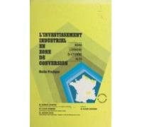 Investissements Industriels En Zones De Conversion (ebook)