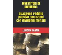 Investitori di dividendi: guadagna reddito passivo con azioni con dividendi mensili