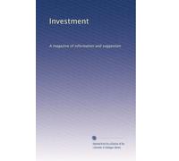 Investment: A magazine of information and suggestion: Volume 2