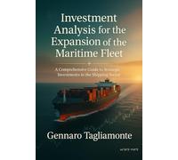 Investment Analysis for the Expansion of the Maritime Fleet: A Comprehensive Guide to Strategic Investments in the Shipping Sector