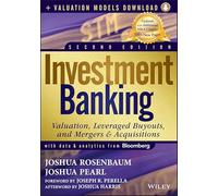 Investment Banking: Valuation, Leveraged Buyouts, and Mergers and Acquisitions + Valuation Models (Wiley Finance)