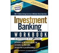 Investment Banking Workbook: 500+ Problem Solving Exercises & Multiple Choice Questions (Wiley Finance)
