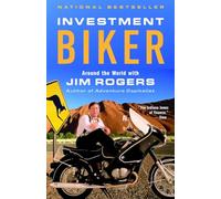 Investment Biker: Around the World with Jim Rogers [Idioma Inglés]