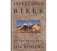 Investment Biker: On the Road With Jim Rogers