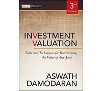 Investment Valuation: Tools and Techniques for Determining the Value of Any Asset: 666 (Wiley Finance)