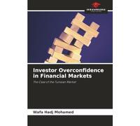 Investor Overconfidence in Financial Markets: The Case of the Tunisian Market