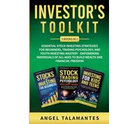 Investor's Toolkit - 3 Books In 1 - Essential Stock Investing Strategies for Beginners, Trading Psychology, and Youth Investing Mastery: Empowering ... to Build Financial Freedom (Stock Trading)