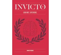 Invicto: Logra Más, Sufre Menos: Entrenamiento mental para lograr más y sufrir menos (AUTOAYUDA Y SALUD)