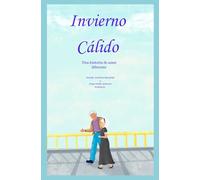 Invierno Cálido: Una historia de amor diferente