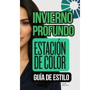 Invierno Profundo Estación de Color de Colorimetría: Guía de Estilo para Vestir: (Invierno Oscuro)