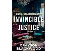 Invincible Justice: A Gripping Legal Thriller with Moral Ambiguity and Conspiracy Twists