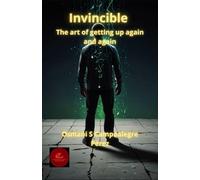 Invincible: The art of getting up again and again: 2 (The Power to Grow)